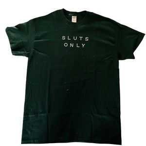 Sluts Only tshirt